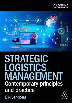 Strategic Logistics Management: Contemporary Principles and Practice by Erik Sandberg