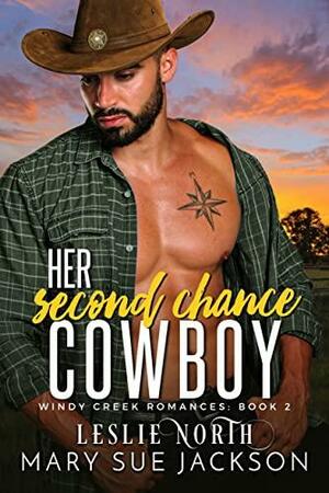 Her Second Chance Cowboy (Windy Creek Romances Book 2) by Mary Sue Jackson, Leslie North