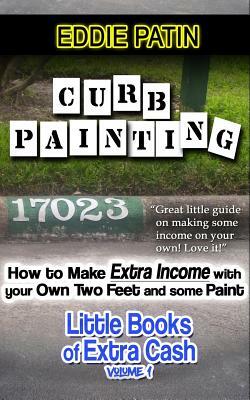 Curb Painting for Spare Income - How to Guide: Make Side Cash by Painting Curb Numbers by Eddie Patin