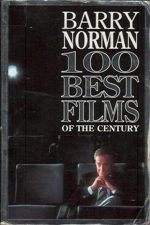100 Best Films Of The Century by Barry Norman