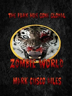 Zombie World (The Z-Day Trilogy Book 4) by Mark Cusco Ailes