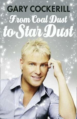 From Coal Dust to Star Dust by Gary Cockerill