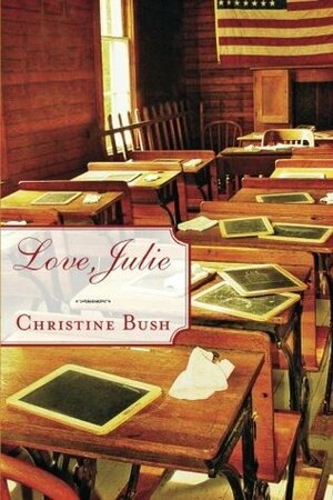 Love, Julie by Christine Bush