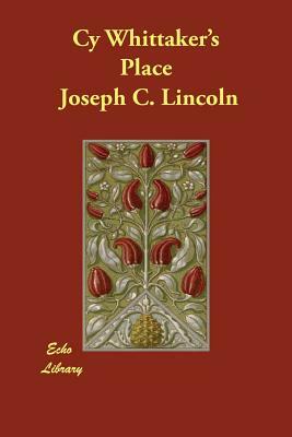 Cy Whittaker's Place by Joseph C. Lincoln