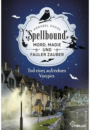 Tod eines aufrechten Vampirs by Annabel Chase