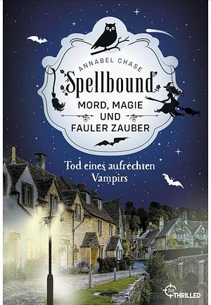 Tod eines aufrechten Vampirs by Annabel Chase