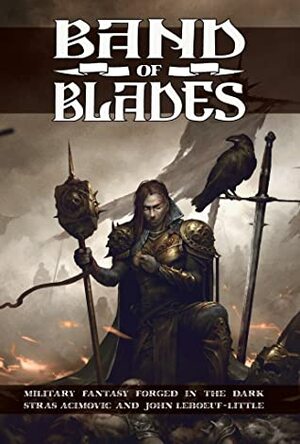 Band of Blades by Stras Acimovic, John LeBoeuf-Little