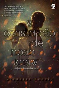 A Construção de Noah Shaw by Michelle Hodkin