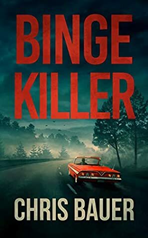 Binge Killer by Chris Bauer