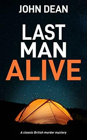 LAST MAN ALIVE: a classic British murder mystery by John Dean