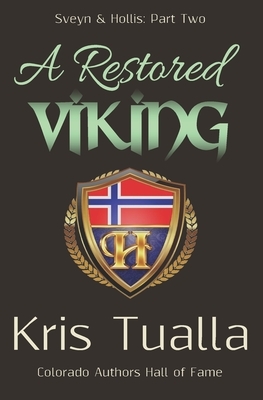 A Restored Viking: Sveyn & Hollis: Part Two by Kris Tualla