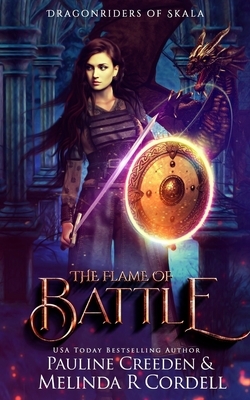 The Flame of Battle: Dragons, Vikings, and War by Pauline Creeden, Melinda R. Cordell