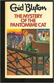 The Mystery of the Pantomime Cat by Enid Blyton