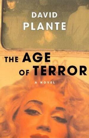 The Age of Terror by David Plante