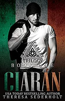 Ciarán: The O'Hanlon Family Trilogy Book One: Social Rejects Syndicate by Theresa Sederholt