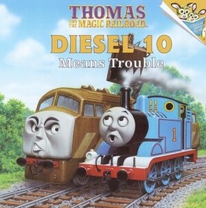 Diesel 10 Means Trouble (Thomas and the Magic Railroad) by Britt Allcroft, Wilbert Awdry