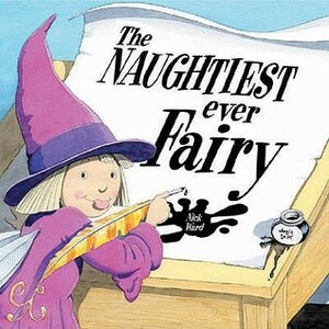 The Naughtiest Ever Fairy (Books For Life) by Nick Ward