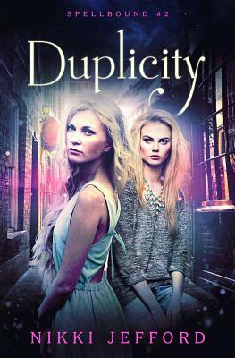Duplicity (Spellbound #2) by Nikki Jefford