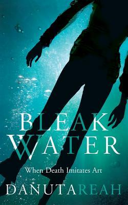 Bleak Water by Danuta Reah