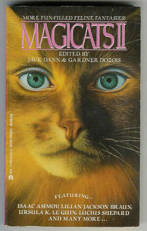 Magicats II by R.V. Barnham, Lucius Shepard, Michael Bishop, Pamela Sargent, Ursula K. Le Guin, John Collier, Lilian Jackson Braun, Fritz Leiber, Isaac Asimov, Gardner Dozois, Jack Dann, Tanith Lee, Avram Davidson, Ward Moore