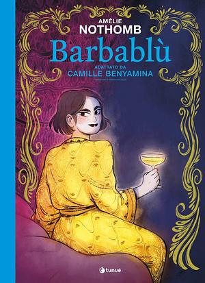 Barbablù  by Amélie Nothomb, Camille Benyamina