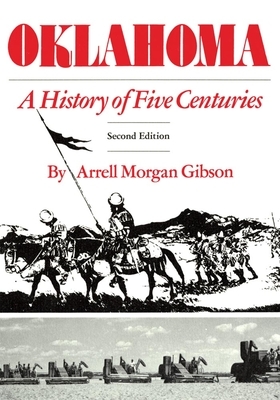 Oklahoma: A History of Five Centuries by Arrell M. Gibson