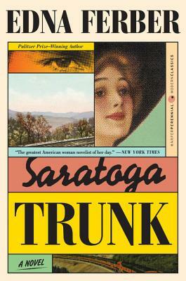 Saratoga Trunk by Edna Ferber