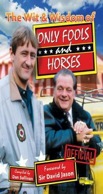 The Wit & Wisdom of Only Fools and Horses by David Jason, Dan Sullivan