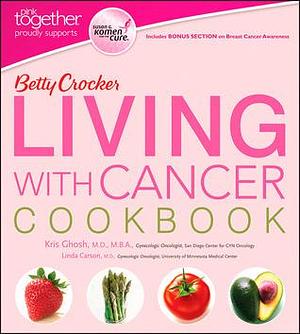 Betty Crocker Living With Cancer Cookbook by Betty Crocker, Betty Crocker