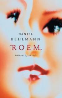 Roem by Daniel Kehlmann, Jacq Firmin Vogelaar