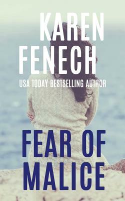 Fear Of Malice (The Malice Series -- Book 2 of 2) by Karen Fenech