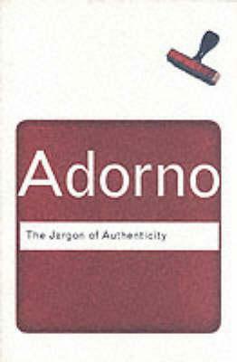 The Jargon of Authenticity by Theodor W. Adorno