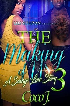 The Making of Us 3: A Savage Love Story by Coco J