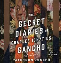 The Secret Diaries of Charles Ignatius Sancho by Paterson Joseph