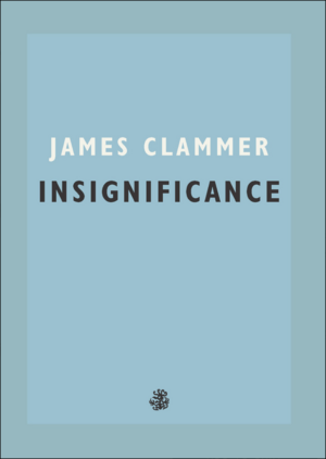 Insignificance  by James Clammer