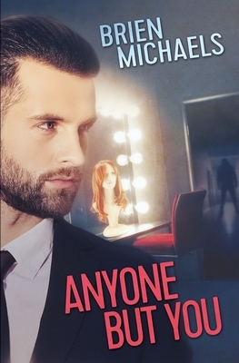 Anyone But You by Brien Michaels