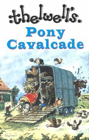 Thelwell's Pony Cavalcade: Angels on Horseback/A Leg at Each Corner/Riding Academy by Norman Thelwell
