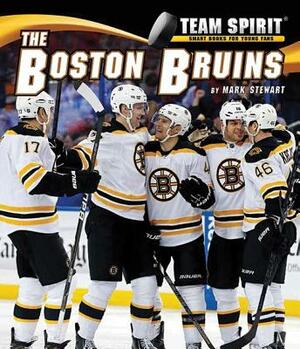 The Boston Bruins by Mark Stewart