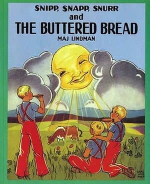 Snipp, Snapp, Snurr and the Buttered Bread by Maj Lindman