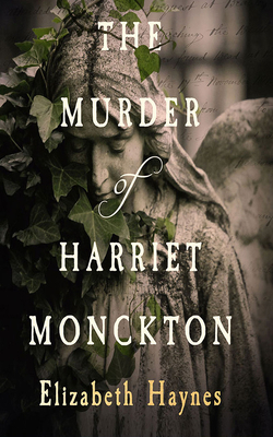 The Murder of Harriet Monckton by Elizabeth Haynes
