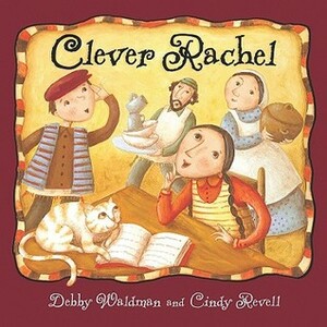 Clever Rachel by Cindy Revell, Debby Waldman