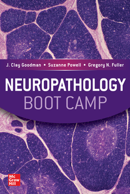 Neuropathology Boot Camp by Suzanne Powell, J. Clay Goodman, Gregory N. Fuller