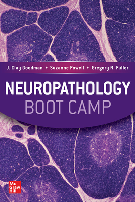 Neuropathology Boot Camp by Suzanne Powell, Gregory N. Fuller, J. Clay Goodman