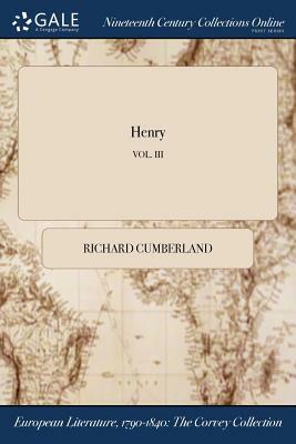 Henry; Vol. III by Richard Cumberland