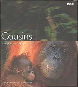 Cousins: Our Primate Relatives by Louise Barrett