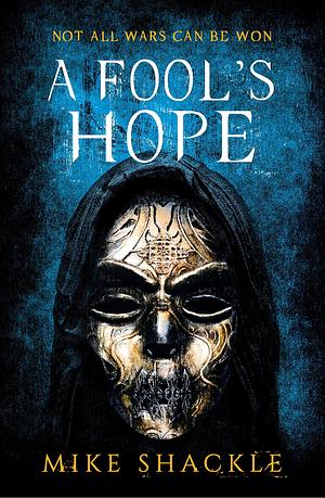A Fool's Hope: Book Two by Mike Shackle, Mike Shackle