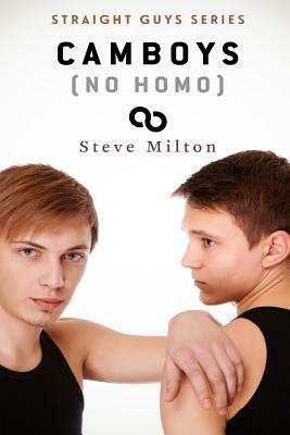 Camboys (No Homo) by Steve Milton