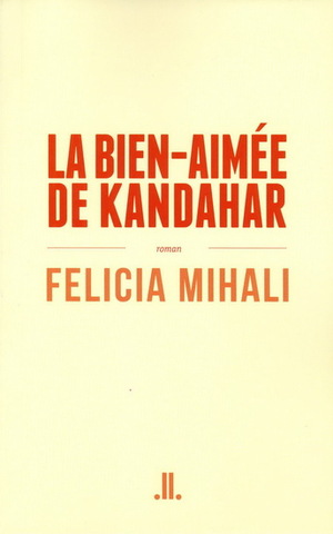 La bien-aimée de Kandahar by Felicia Mihali