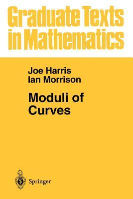 Moduli of Curves by Joe Harris, Ian Morrison