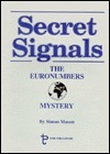 Secret Signals: The Euronumbers Mystery by Simon Mason